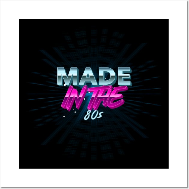 Made in the 80s - Vintage Retro 80s Gift Wall Art by WizardingWorld